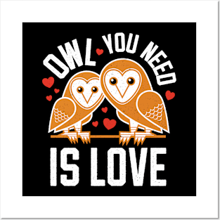 Owl You Need Is Love Posters and Art